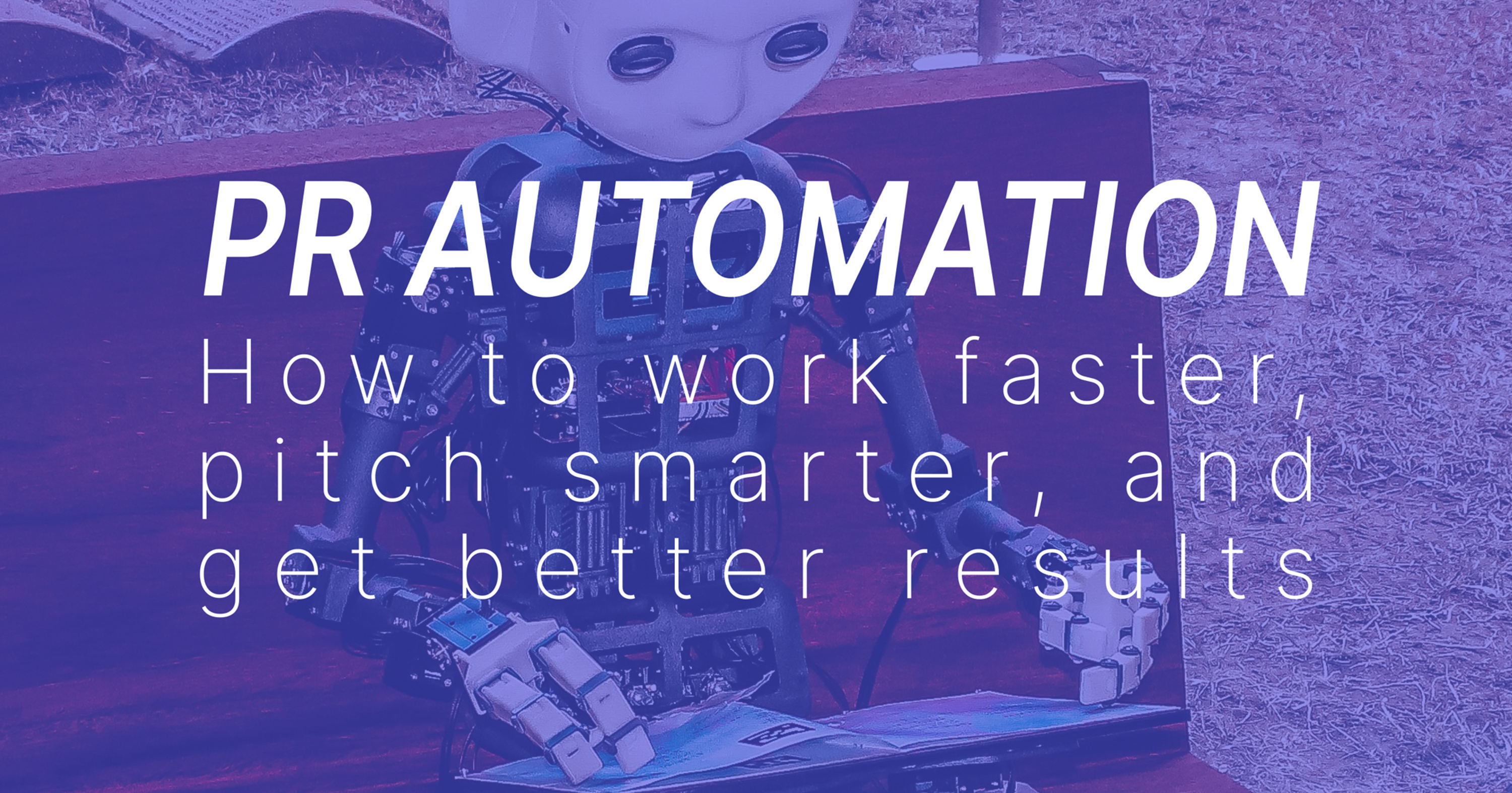 PR automation software: Work faster, pitch smarter, and get better results